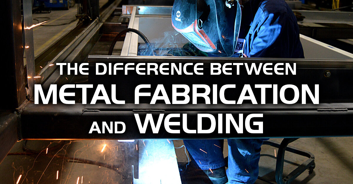 Metal Fabrication Vs Welding